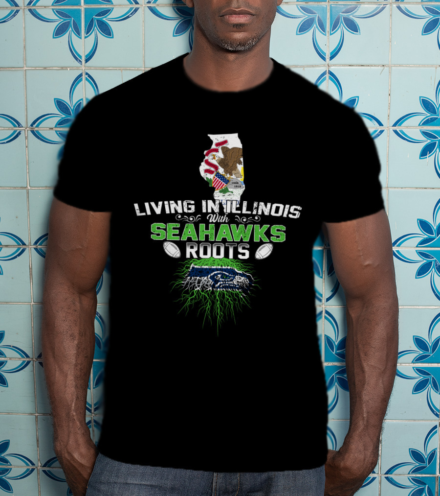 Living In Illinois With Seahawks Roots American Pride Football Connection Usa T-Shirt