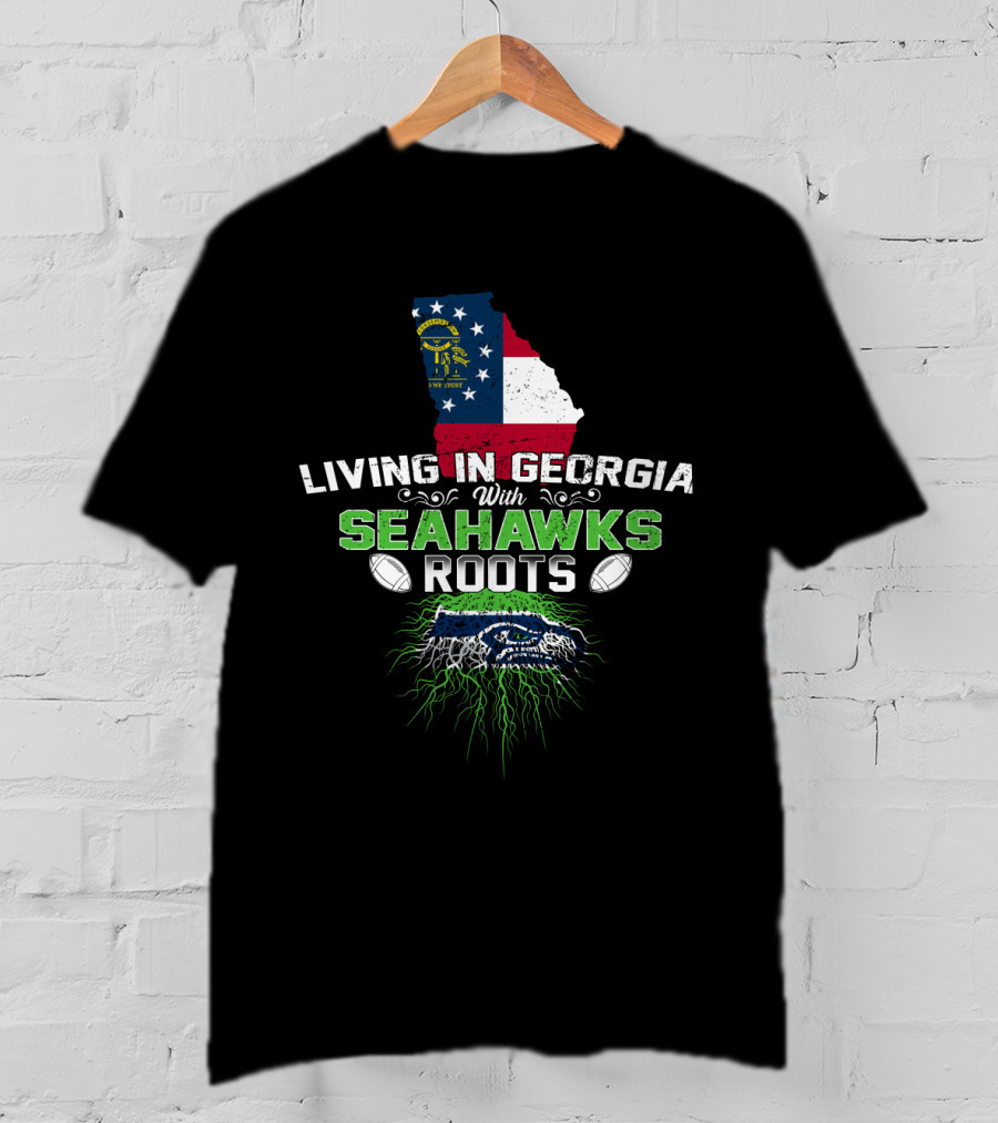 Living In Georgia With Seattle Seahawks Roots Featuring State Flag And Football T-Shirt