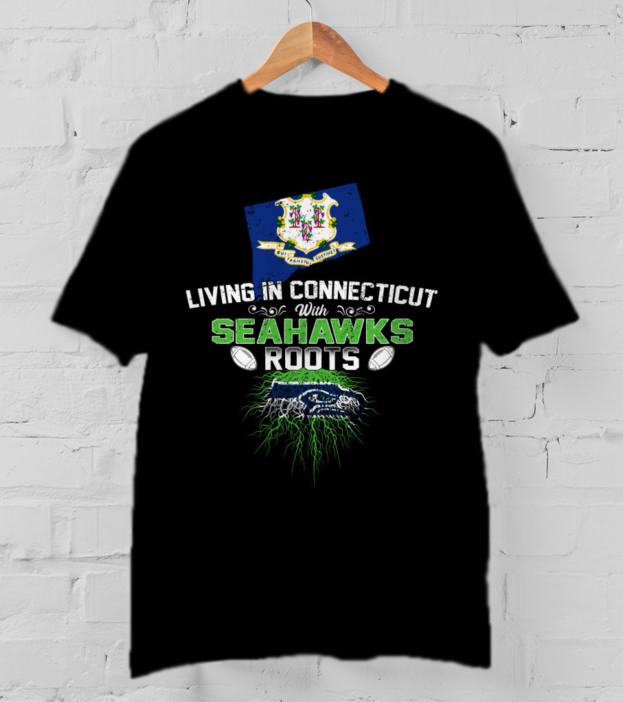 Connecticut Living With Deep Seahawks Roots And State Pride T-Shirt