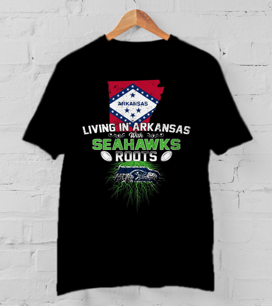 Living In Arkansas With Seahawks Roots Arkansas State Pride And Football Fan T-Shirt