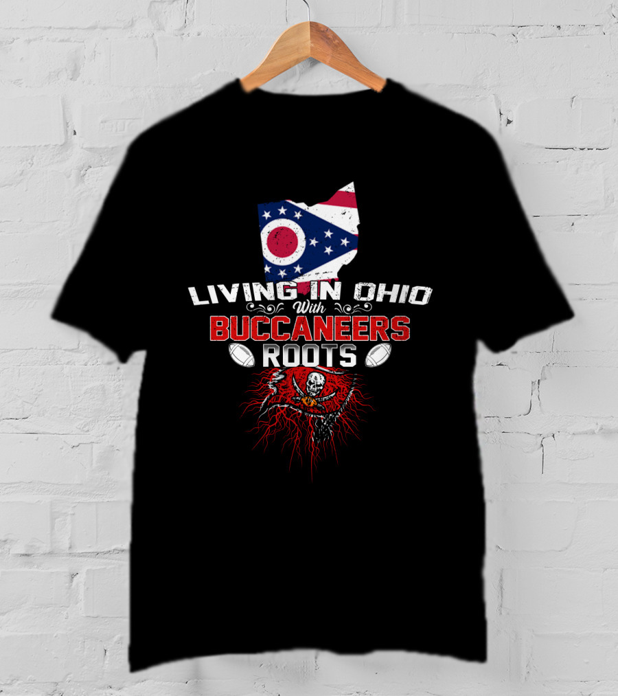 Living In Ohio With Buccaneers Roots Flag Skull Football Elements T-Shirt