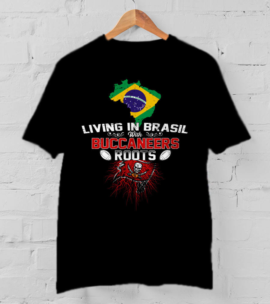 Living In Brasil With Buccaneers Roots Brazil Flag American Football Skull Crossbones T-Shirt