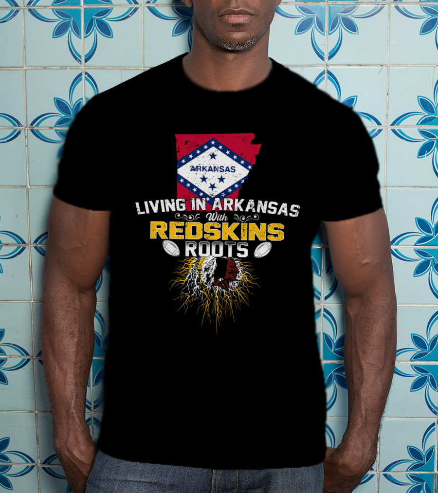 Living In Arkansas Embracing Redskins Heritage And Roots T-Shirt