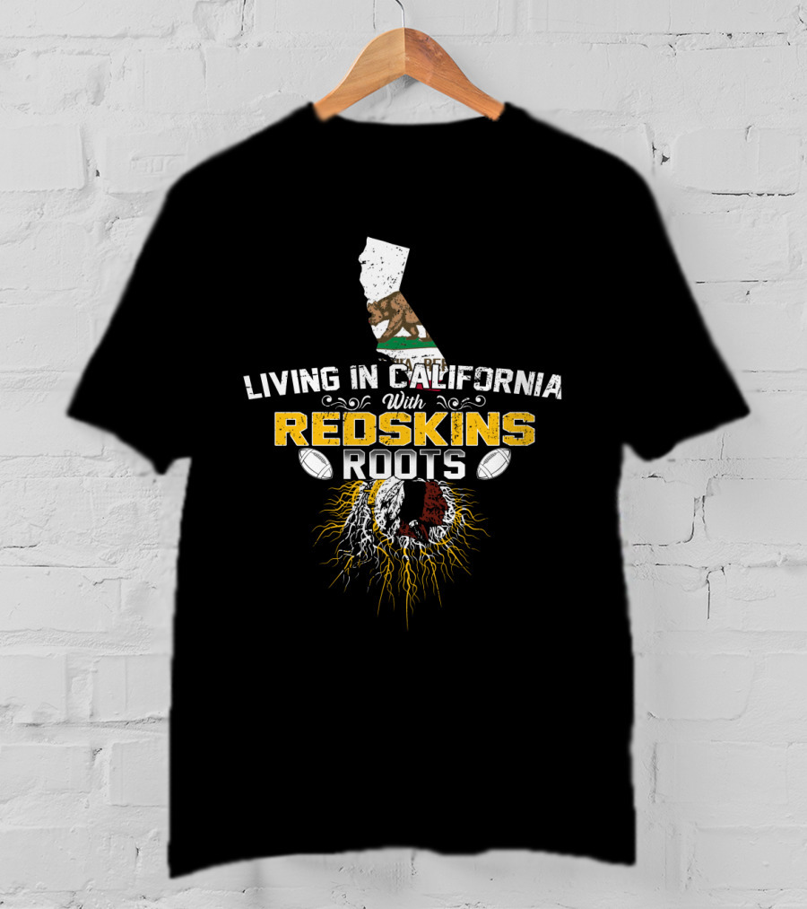 Living In California With Redskins Roots California Flag Football Icon Roots T-Shirt