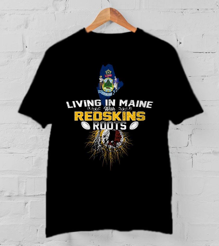 Living In Maine With Redskins Roots Maine Coat Of Arms Redskins Logo Football Helmets T-Shirt