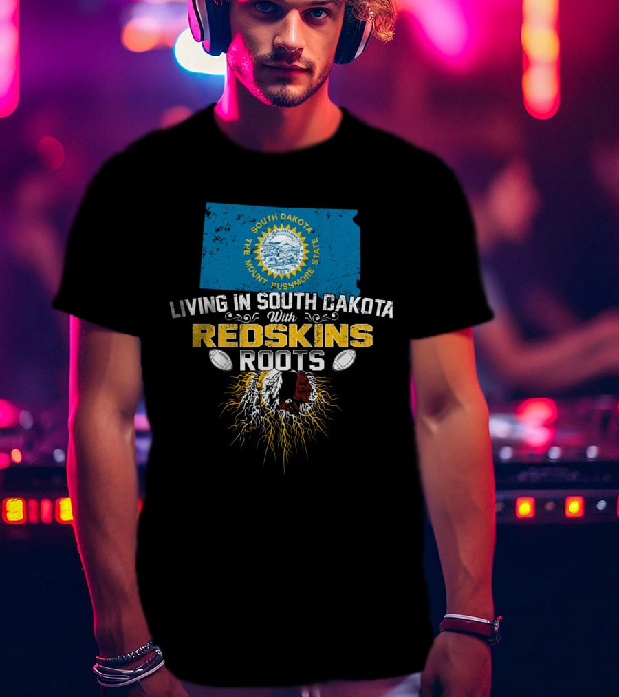 Living In South Dakota With Redskins Roots State Flag Helmet T-Shirt