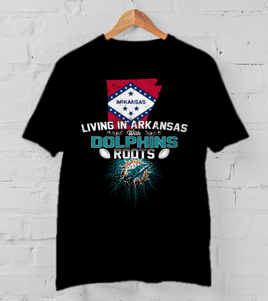 Living In Arkansas With Miami Dolphins Roots Football Passion T-Shirt