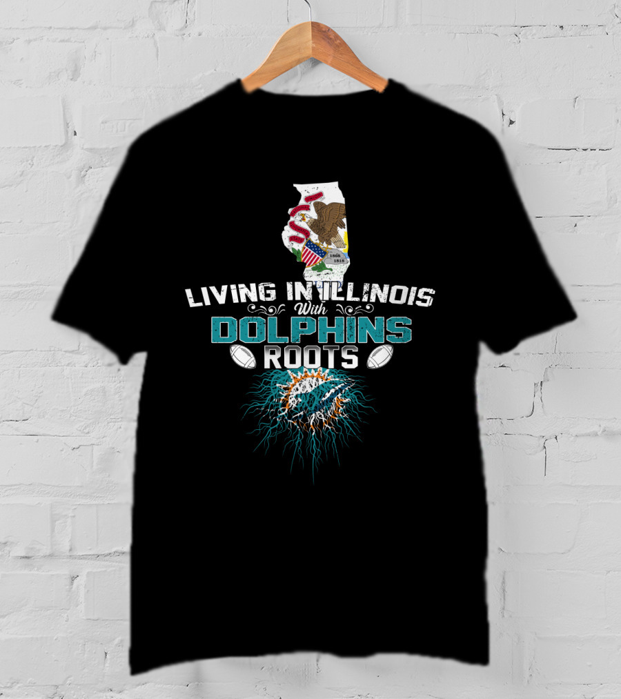 Living In Illinois With Dolphins Roots NFL Football State Heritage T-Shirt