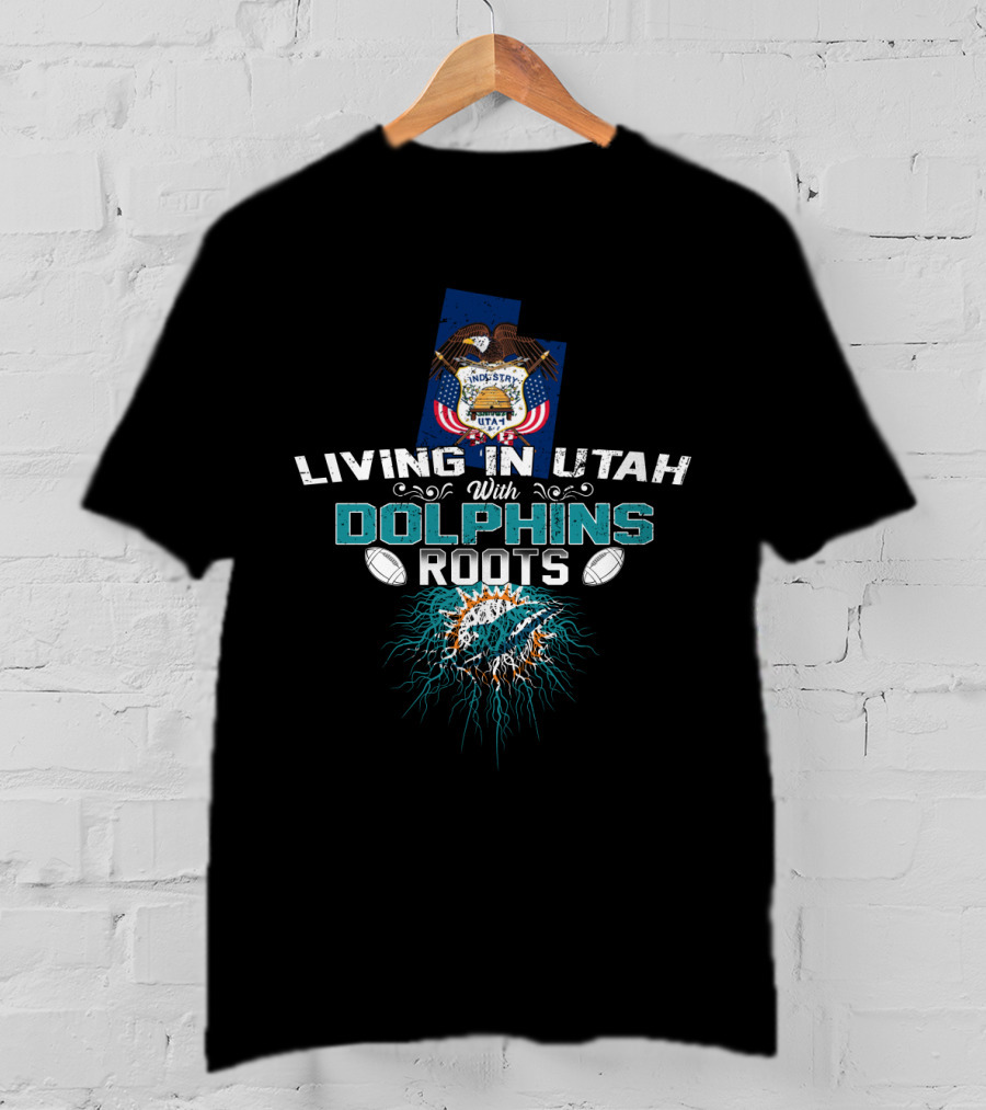 Living In Utah With Miami Dolphins Roots And Utah State Flag T-Shirt