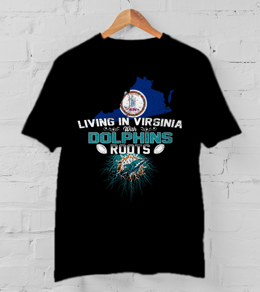 Living In Virginia With Dolphins Roots Miami Football Fan Map T-Shirt