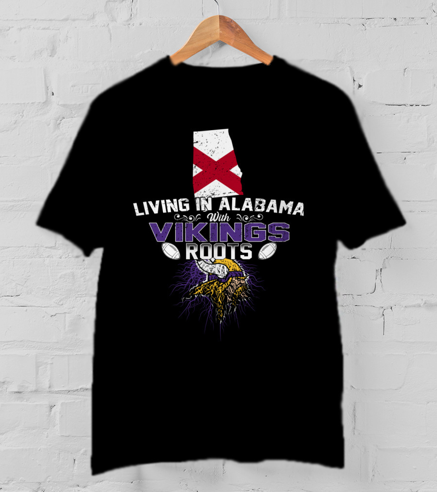 Living In Alabama With Vikings Roots NFL Football Heritage T-Shirt