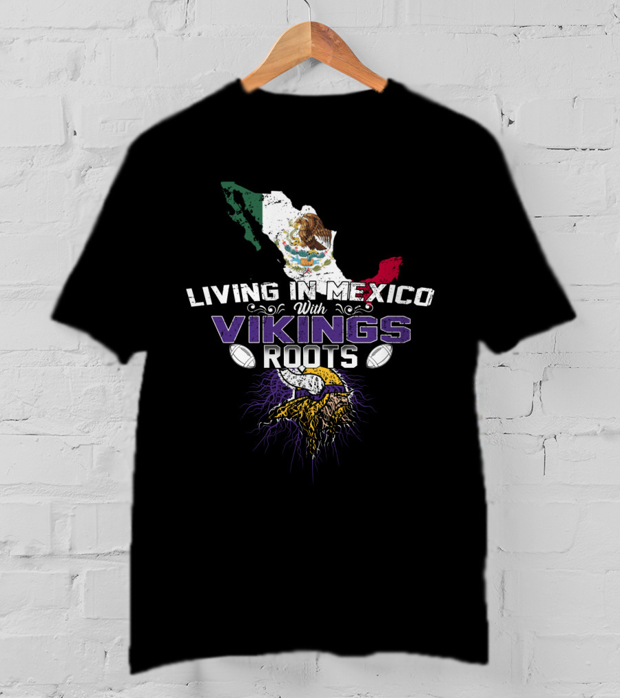 Living In Mexico With Vikings Roots Mexico Flag Map Viking Helmet Football Elements T-Shirt