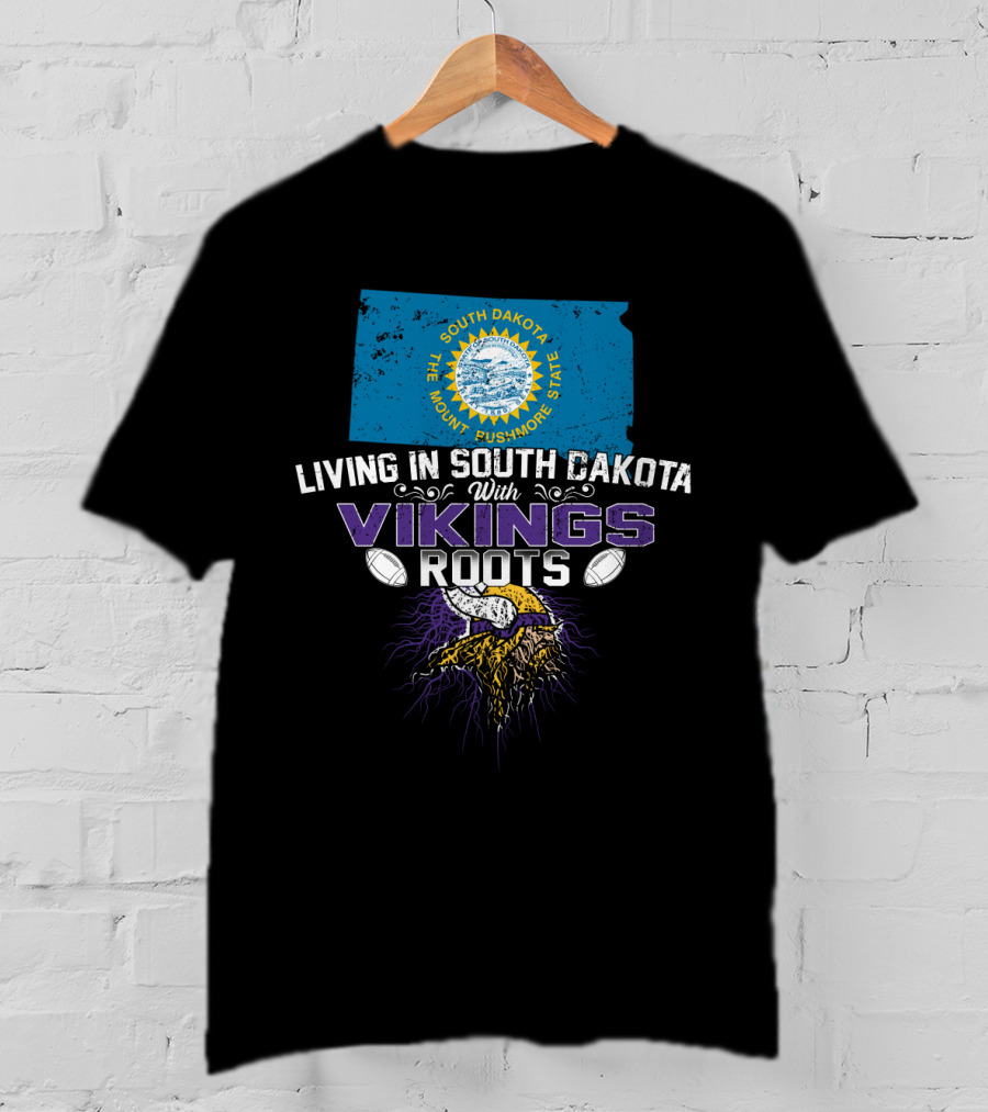 Living In South Dakota The Mount Rushmore State With Vikings Roots T-Shirt