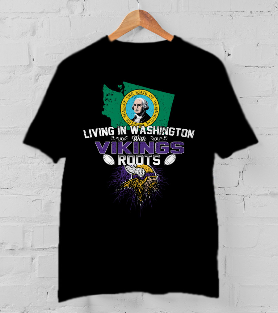 Living In Washington With Vikings Roots State Seal Football Connection T-Shirt