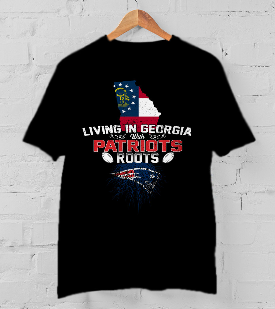 Living In Georgia With New England Patriots Roots Flag Map Football T-Shirt