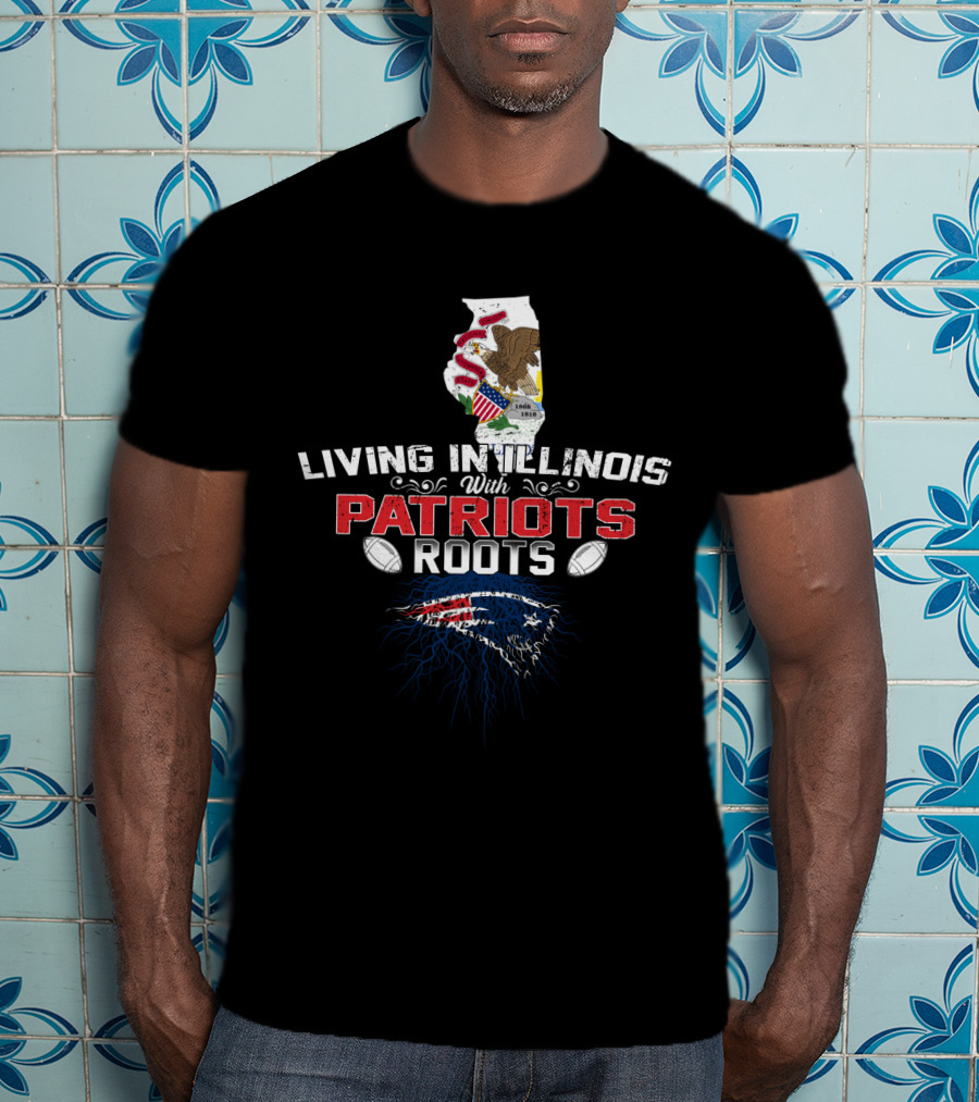Living In Illinois With Patriots Football Connection T-Shirt