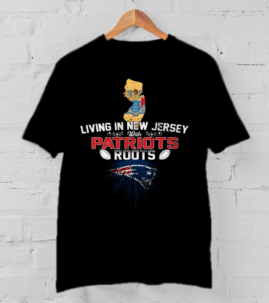 Living In New Jersey With Patriots Roots Football Map T-Shirt