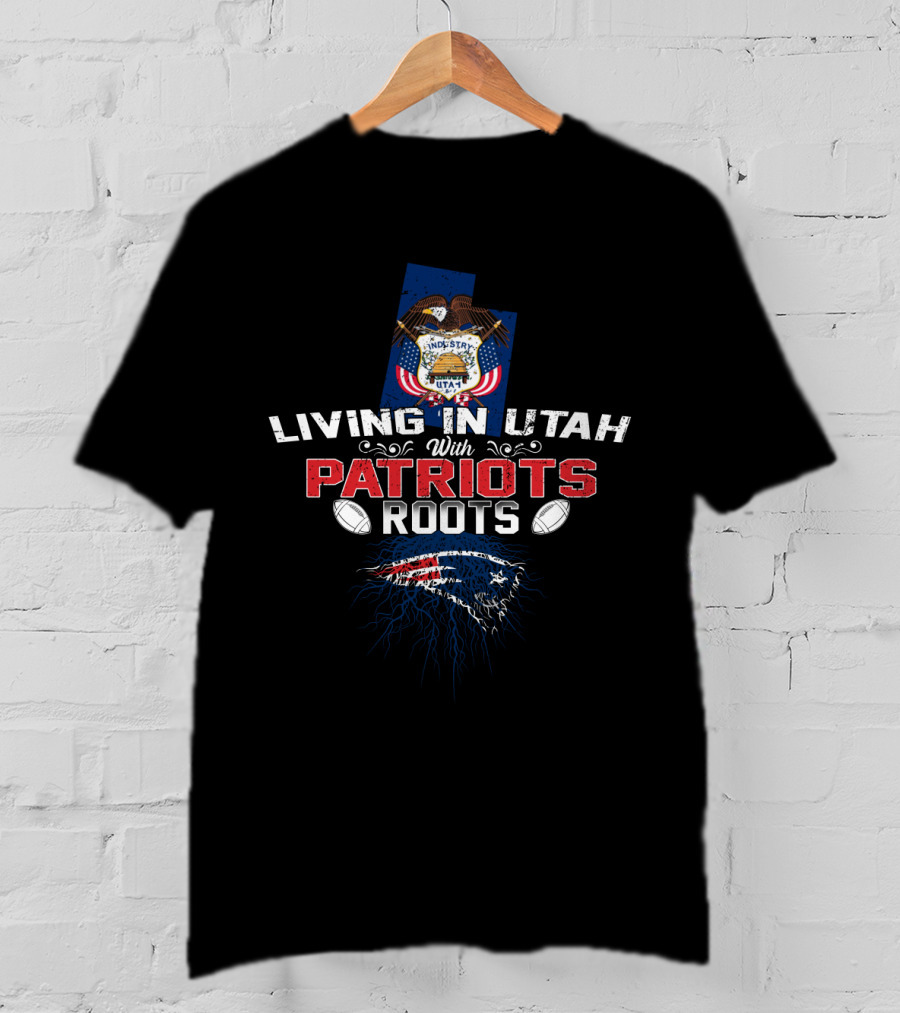 Living In Utah With New England Patriots Roots Utah State Flag And Football T-Shirt