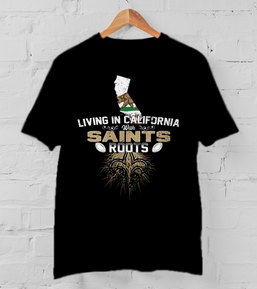 Living In California With Saints Roots California Flag Fleur-de-Lis Football T-Shirt