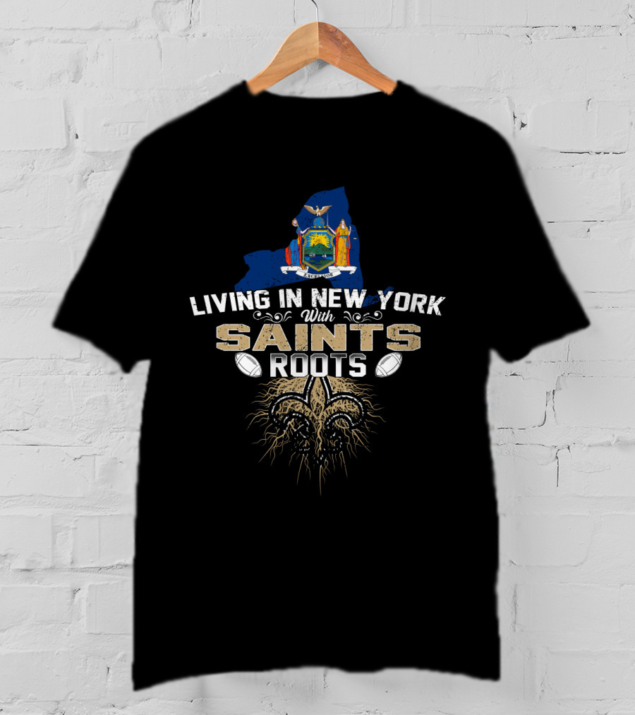 Living In New York Proudly Embracing Saints Roots Fleur-de-Lis And Football Heritage T-Shirt