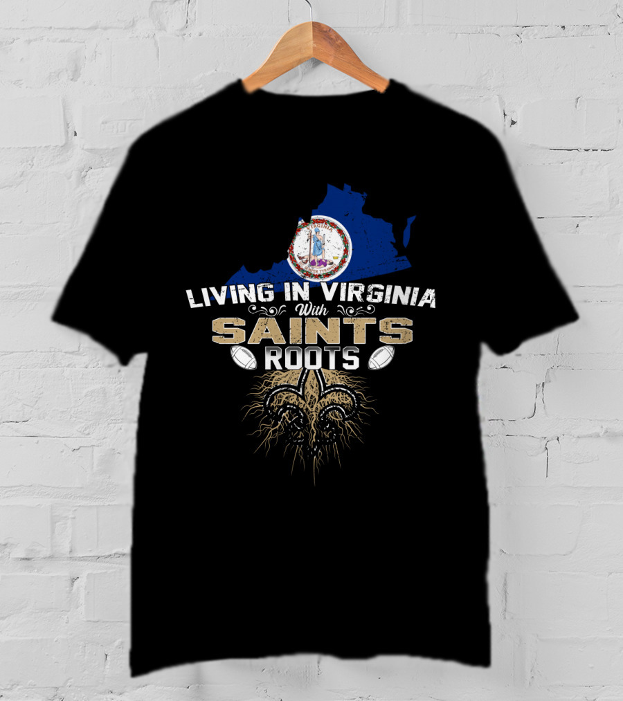 Living In Virginia With New Orleans Saints Roots Fleur-de-Lis Football Heritage T-Shirt