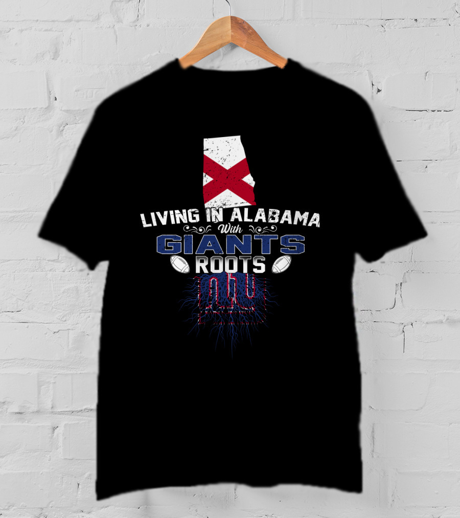 Living In Alabama With New York Giants Roots And State Flag Background T-Shirt