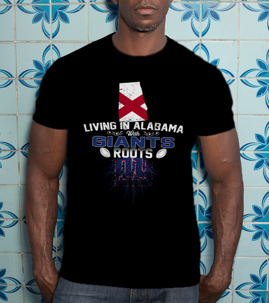 Living In Alabama With New York Giants Roots And State Flag Background T-Shirt
