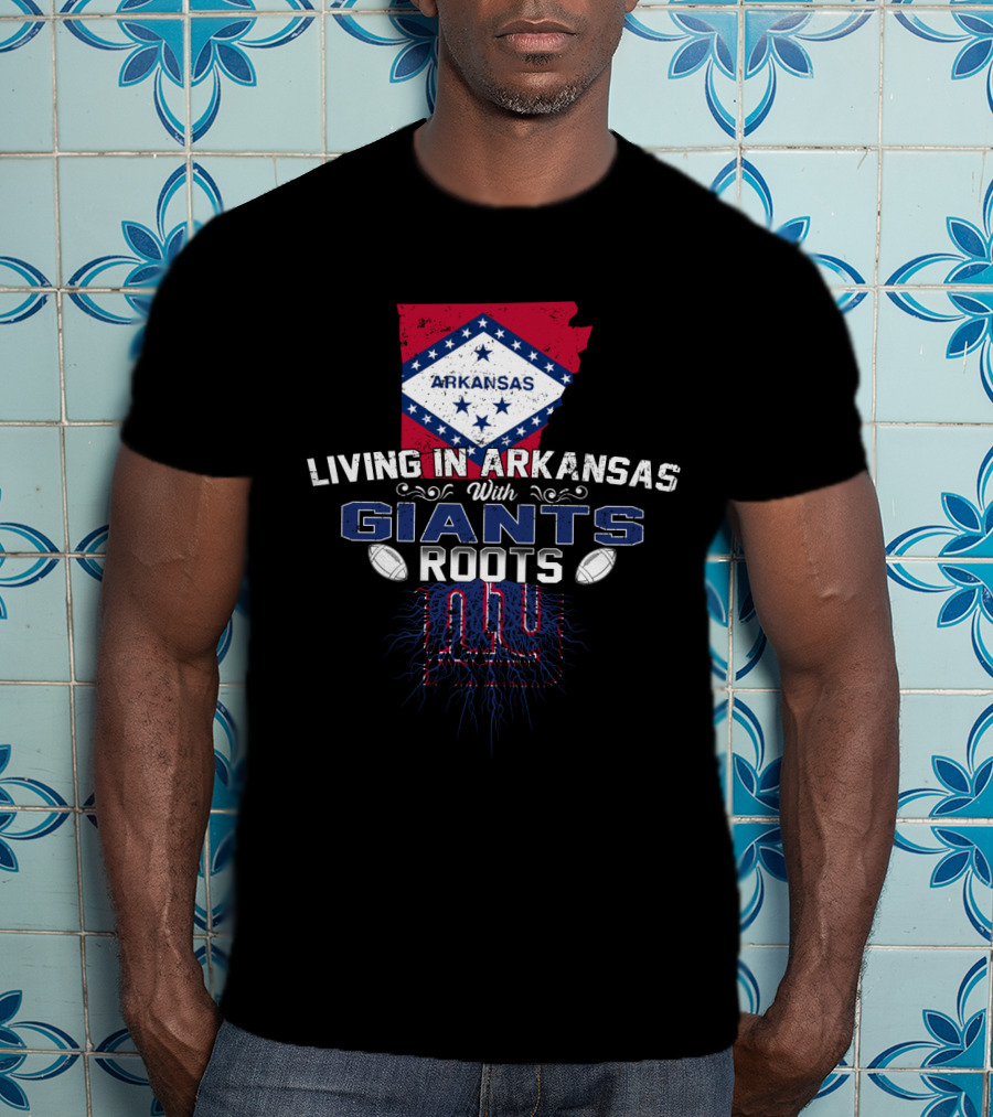 Living In Arkansas With New York Giants Roots T-Shirt