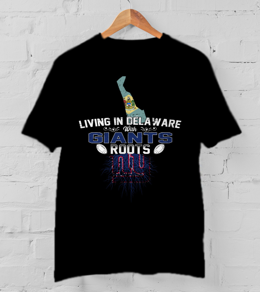 Living In Delaware With New York Giants Roots And Football Passion T-Shirt