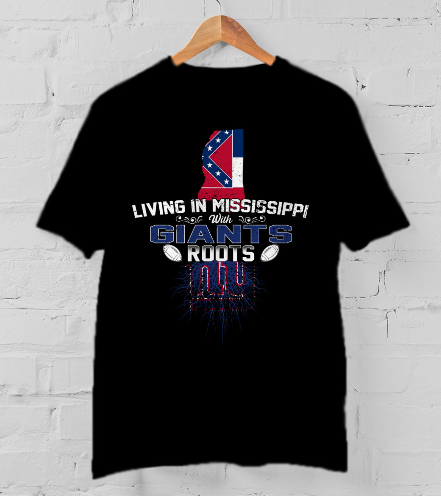 Living In Mississippi With New York Giants Roots Map Flag Football Fan T-Shirt