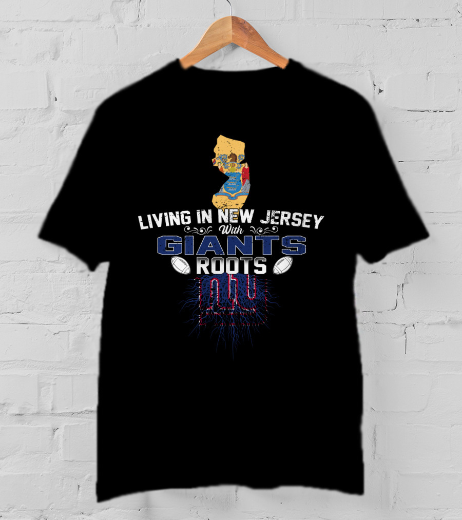 Living In New Jersey With Giants Roots NY Logo Football T-Shirt
