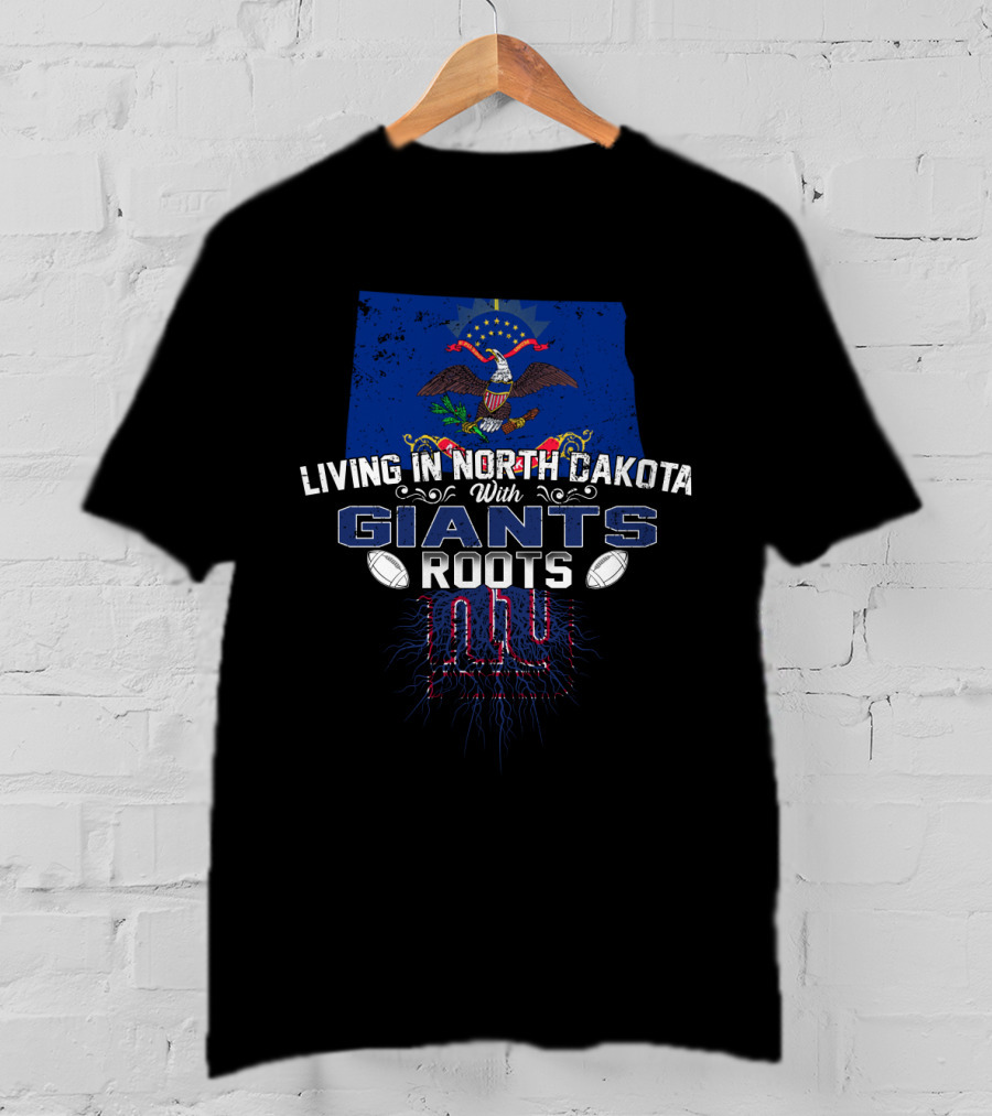 Living In North Dakota With Giants Roots NY Logo Eagle Flag Football Elements T-Shirt