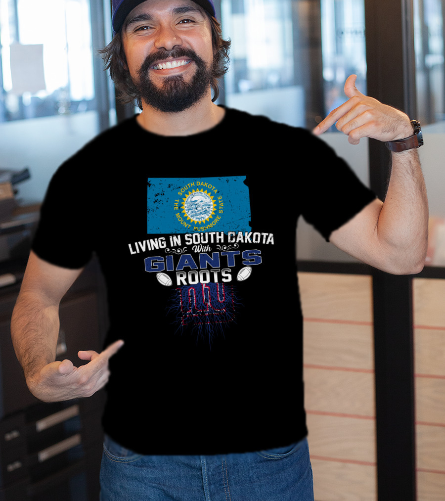 Living In South Dakota The Mount Rushmore State With Giants Roots NY Football T-Shirt