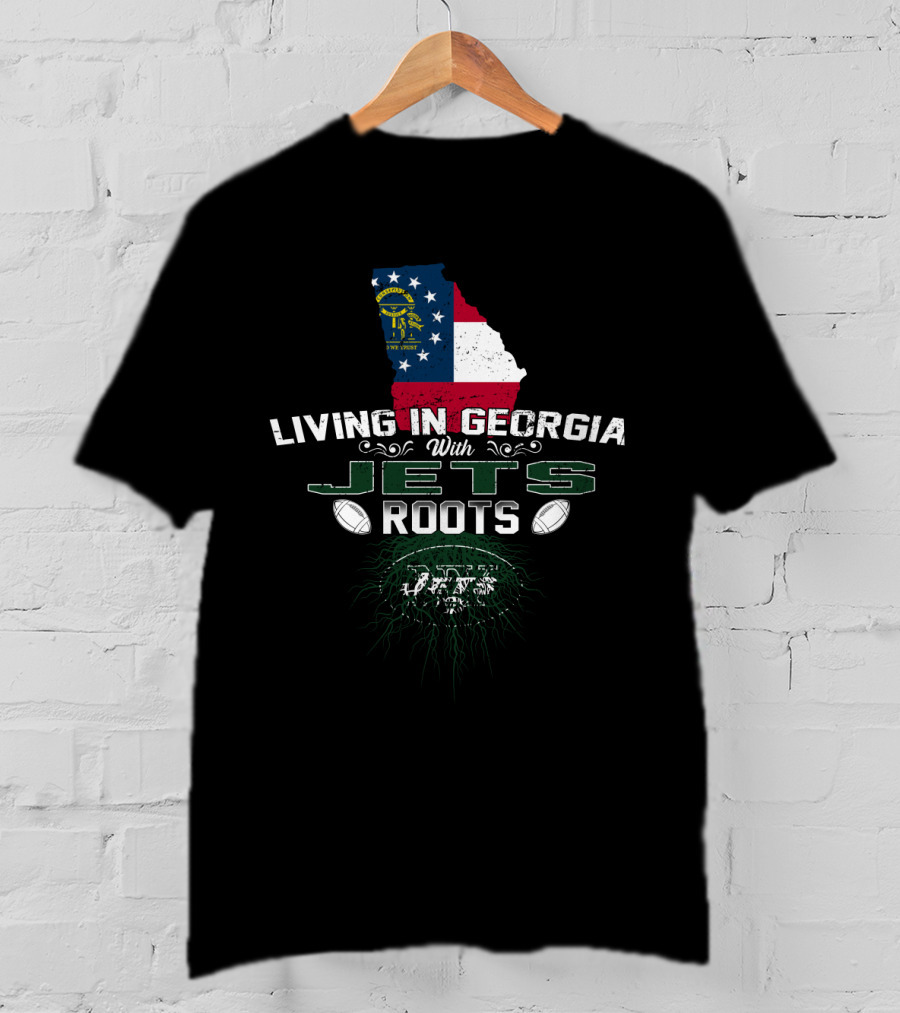 Living In Georgia With Jets Roots Georgia Flag NFL Football T-Shirt