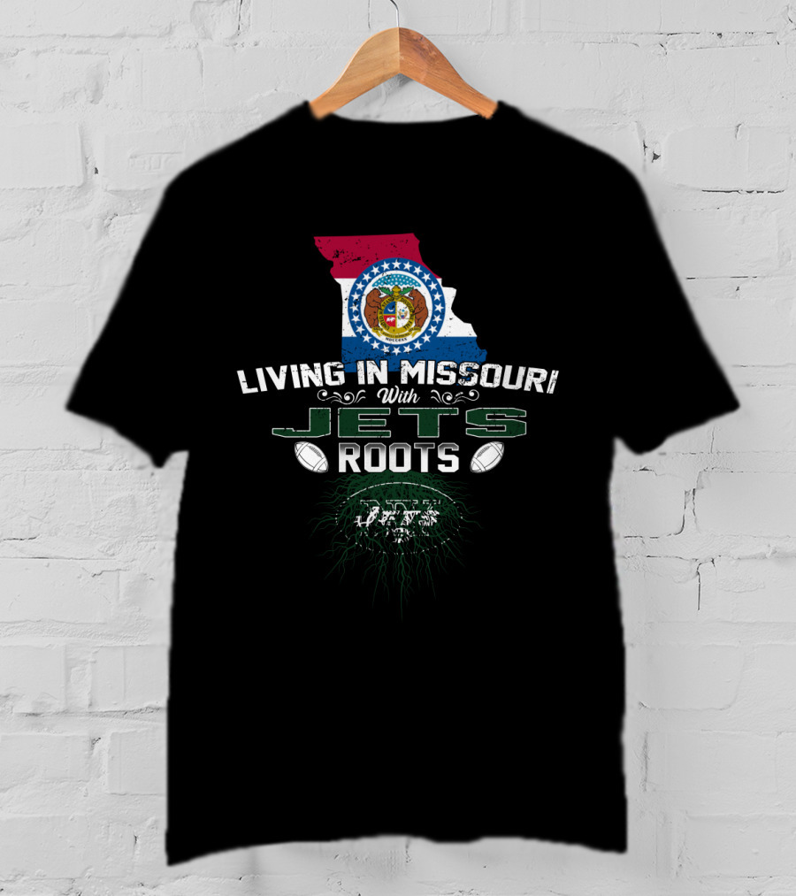 Living In Missouri With New York Jets Roots T-Shirt