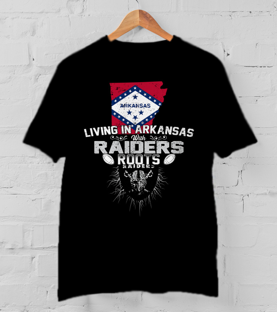 Living In Arkansas With Raiders Roots T-Shirt