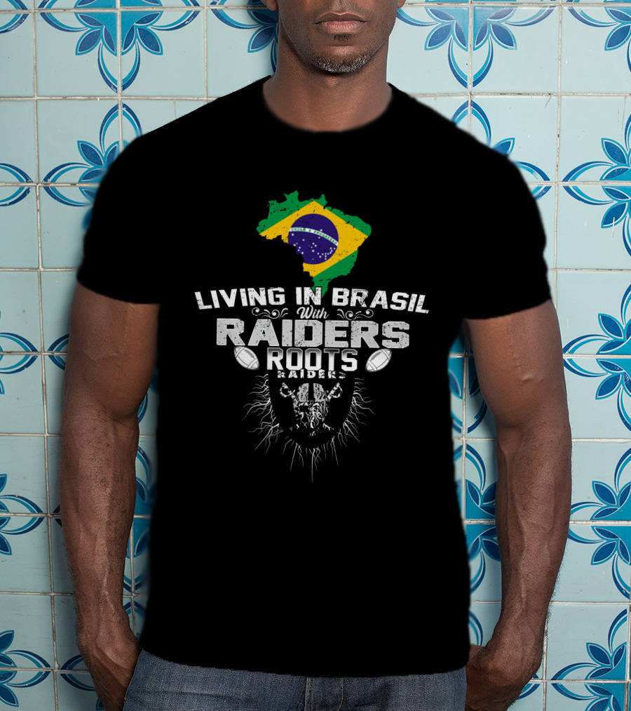 Living In Brasil With Raiders Roots T-Shirt