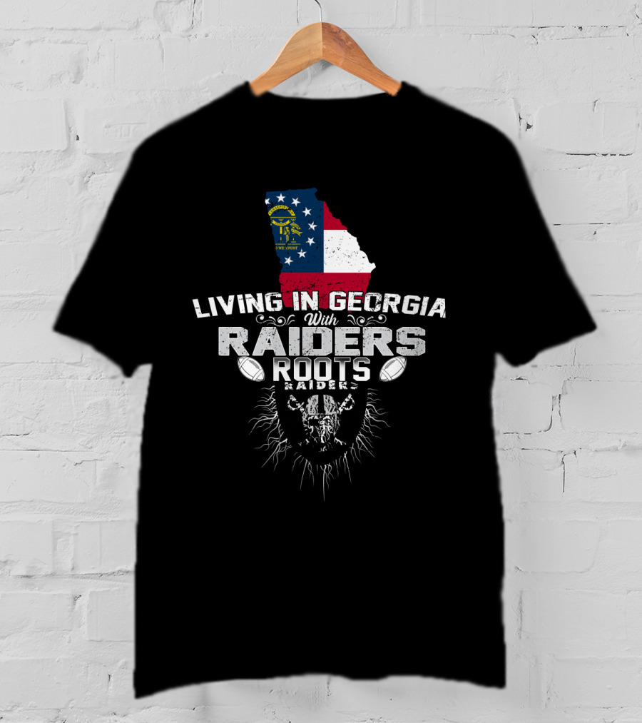 Living In Georgia With Raiders Roots T-Shirt