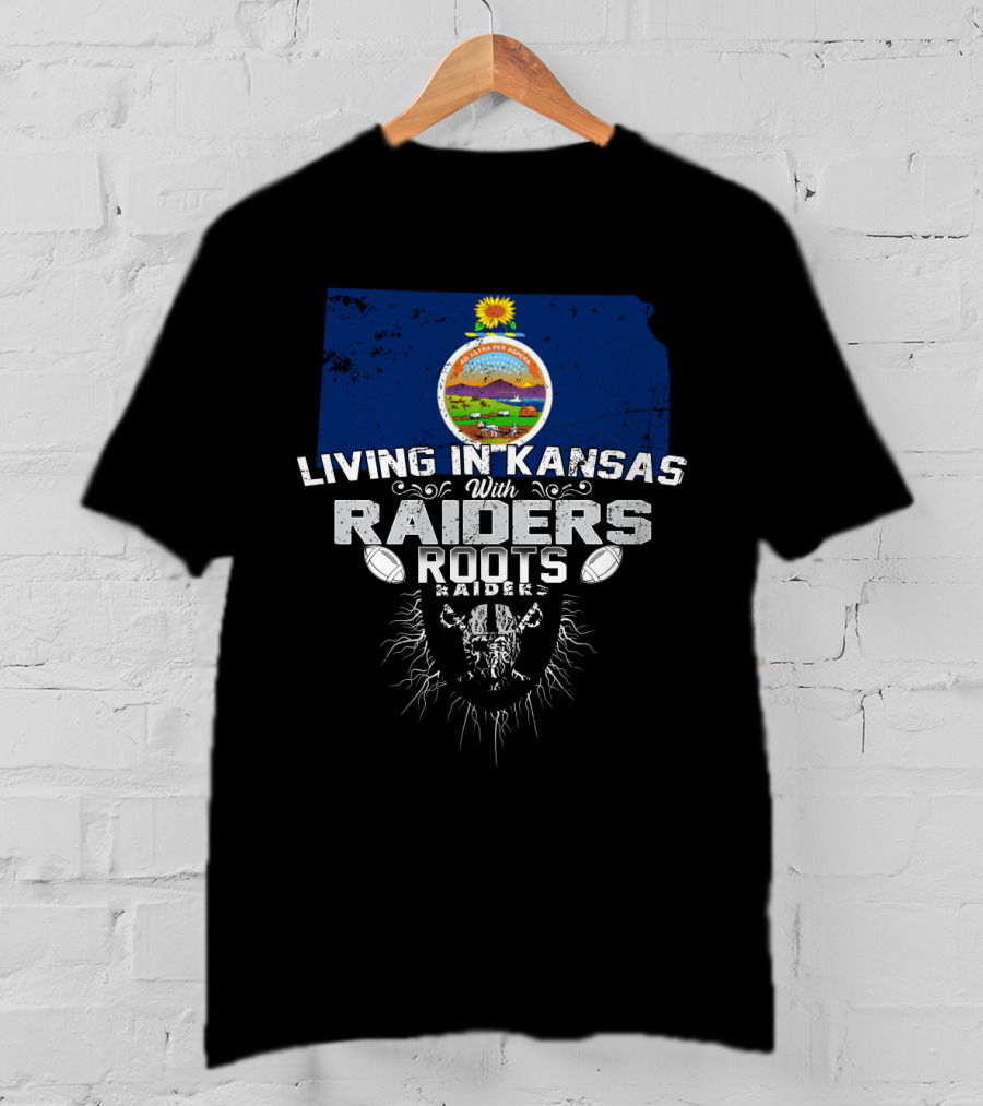 Living In Kansas With Raiders Roots T-Shirt
