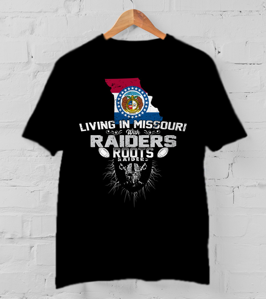 Living In Missouri With Raiders Roots T-Shirt