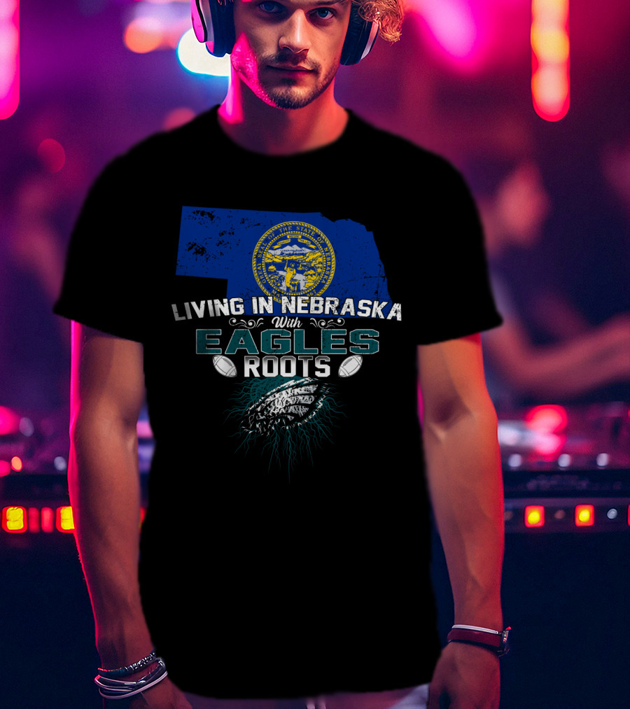 Living In Nebraska With Eagles Roots Football State Map Heritage T-Shirt