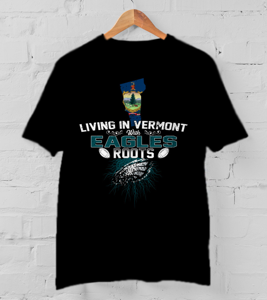 Living In Vermont With Eagles Roots Football Heritage Iconic Vermont State Map T-Shirt