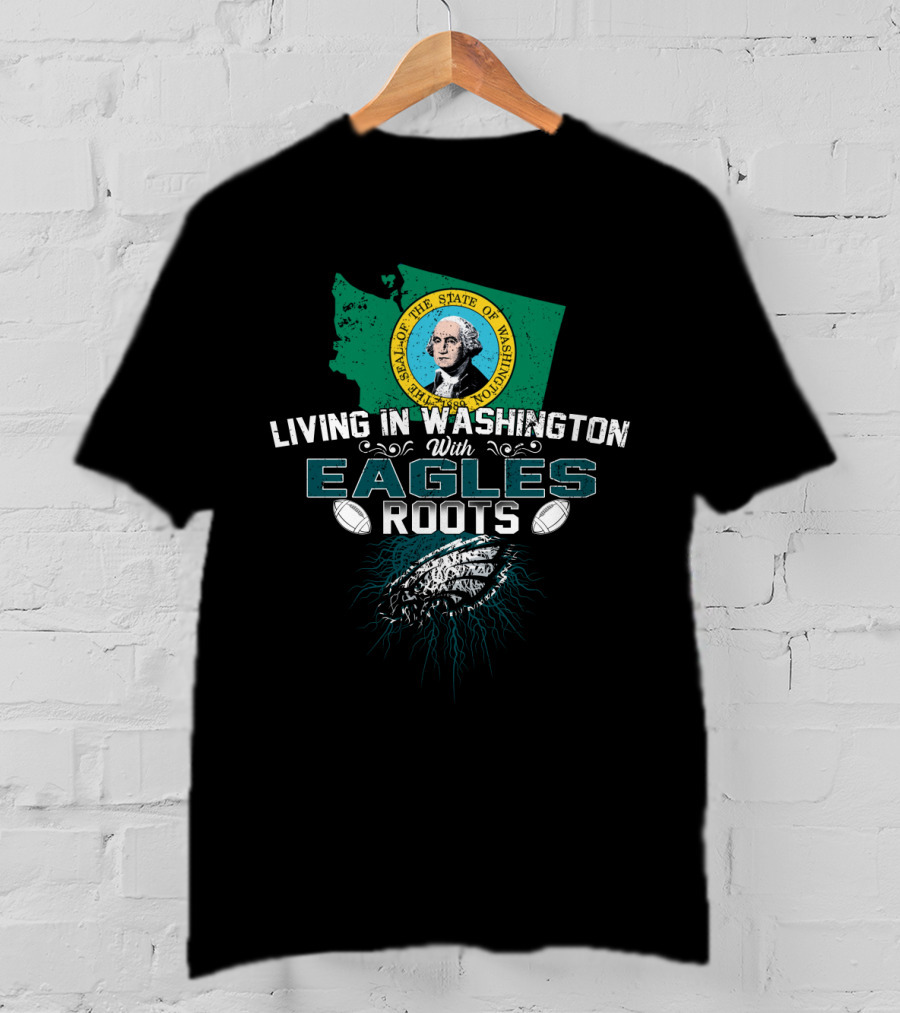 Living In Washington With Eagles Roots Seal Of The State Of Washington T-Shirt