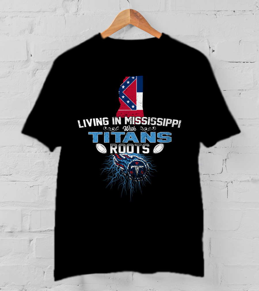 Living In Mississippi With Titans Roots Symbolic Map And Football Iconography T-Shirt