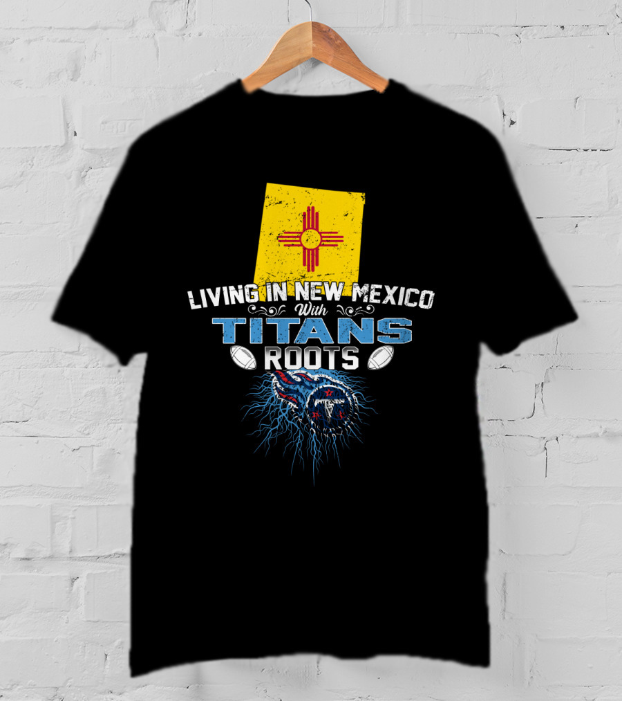 Living In New Mexico With Titans Roots New Mexico Flag Titan Logo Football T-Shirt