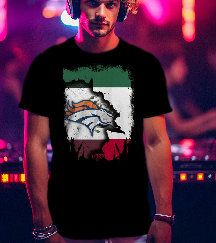 Mexico Flag With Broncos Logo Together T-Shirt