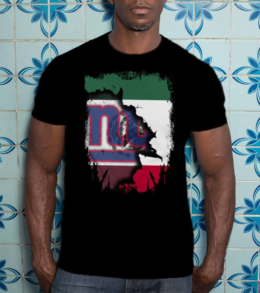 Mexico Flag And NY Giants Logo Fusion Together T-Shirt