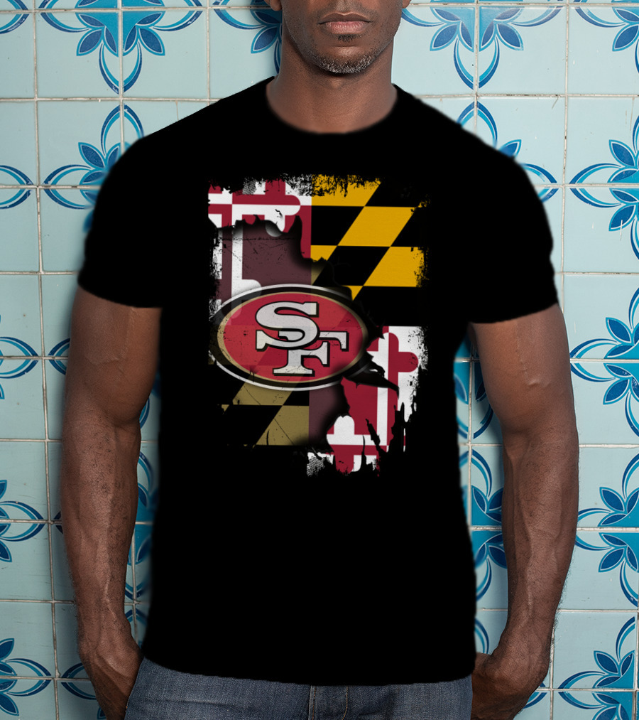 Maryland Flag With San Francisco 49ers Logo Together T-Shirt