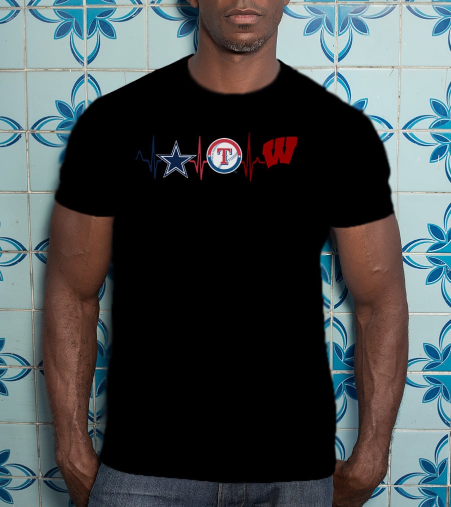 Dallas Cowboys Texas Rangers Wisconsin Badgers Heartbeat T-Shirt