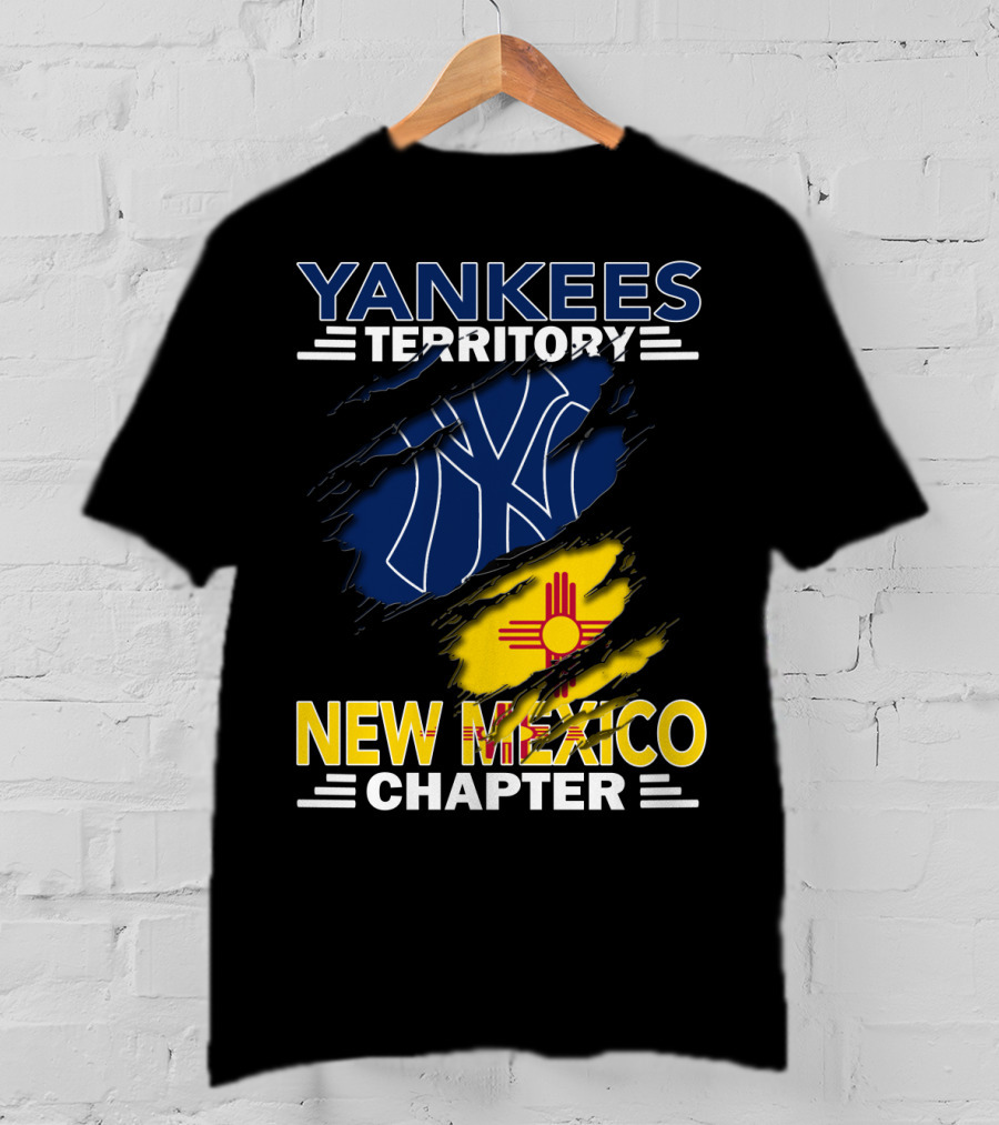 Yankees Territory New Mexico Chapter Fan Gear With New York Inspire T-Shirt